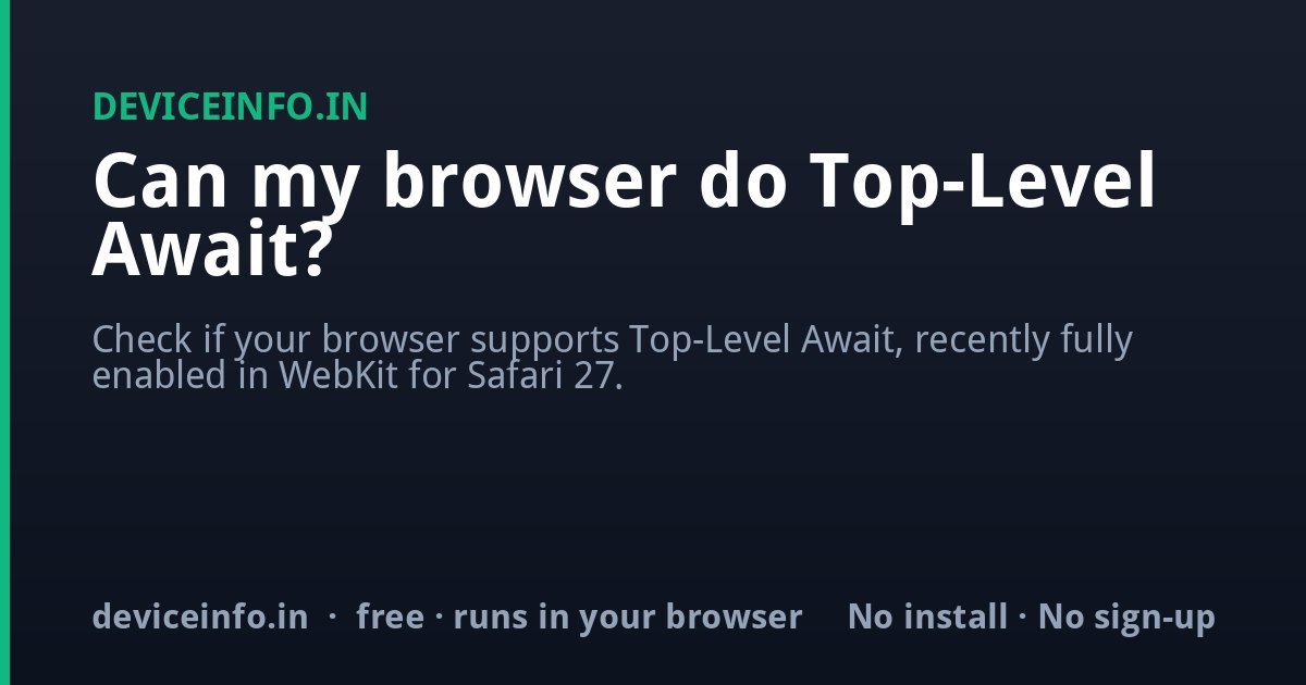 Illustration for the guide: Can my browser do Top-Level Await?